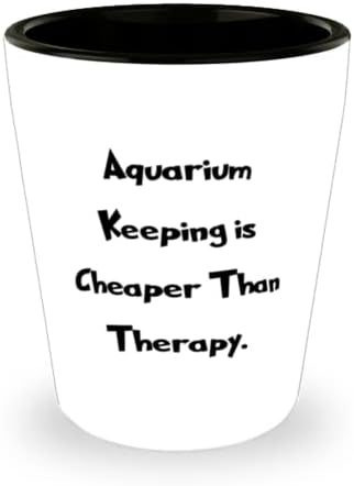 Neprimjereno darove za zadržavanje akvarija, čuvanje akvarija jeftinije je od terapije, slatka čaša za prijatelje