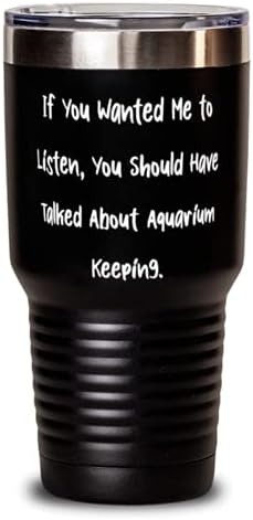 Držači akvarija za višekratnu upotrebu, ako ste htjeli da vas slušam, trebali ste razgovarati o akvariju, jedinstvenoj čaši
